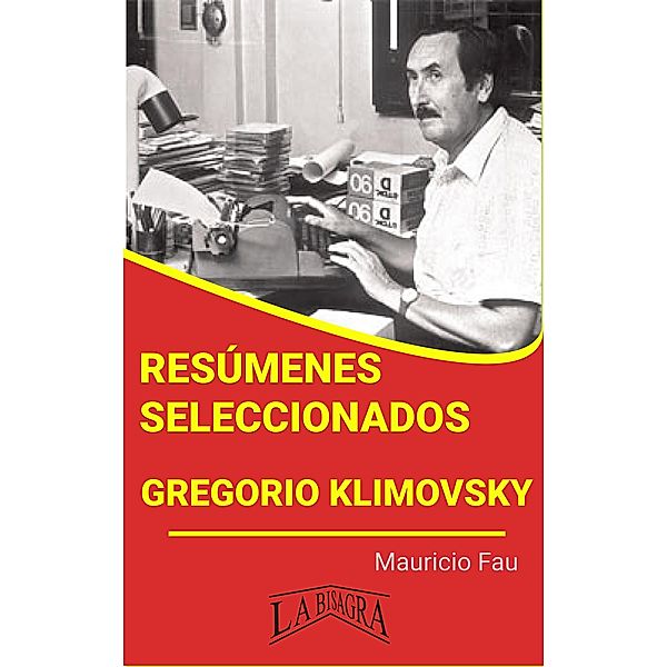 Resúmenes Seleccionados: Gregorio Klimovsky / RESÚMENES SELECCIONADOS, Mauricio Enrique Fau