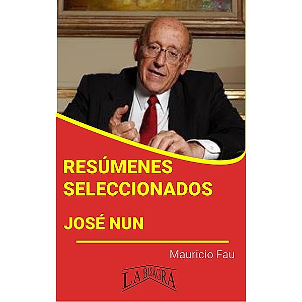 Resúmenes Seleccionados: José Nun / RESÚMENES SELECCIONADOS, Mauricio Enrique Fau