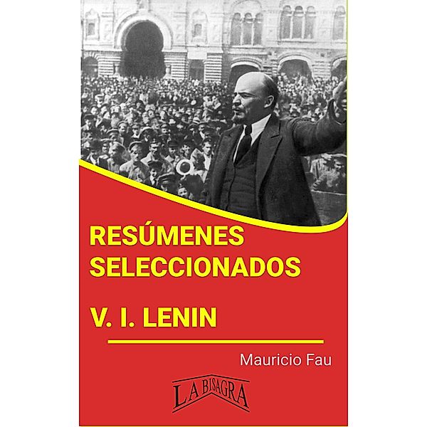 Resúmenes Seleccionados: V. I. Lenin / RESÚMENES SELECCIONADOS, Mauricio Enrique Fau