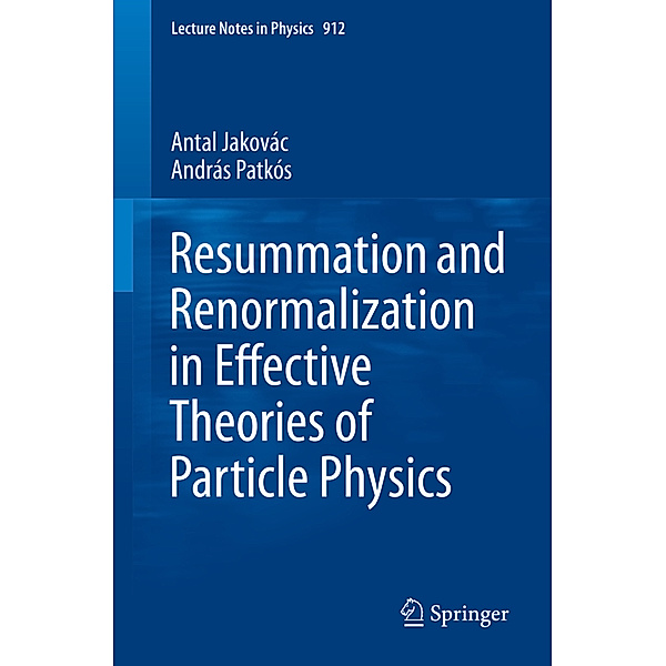 Resummation and Renormalization in Effective Theories of Particle Physics, Antal Jakovác, András Patkós