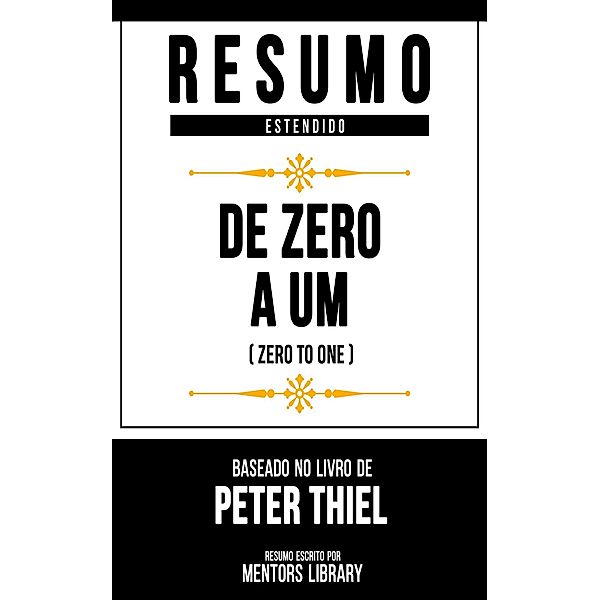 Resumo Estendido - De Zero A Um (Zero To One), Mentors Library