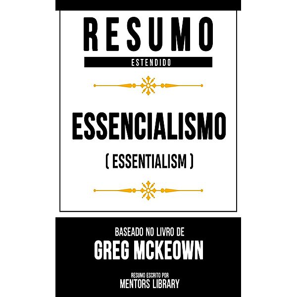 Resumo Estendido - Essencialismo (Essentialism), Mentors Library