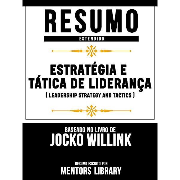 Resumo Estendido: Estratégia E Tática De Liderança, Mentors Library