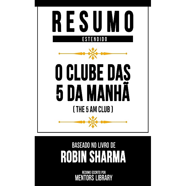 Resumo Estendido - O Clube Das 5 Da Manhã (The 5 Am Club), Mentors Library