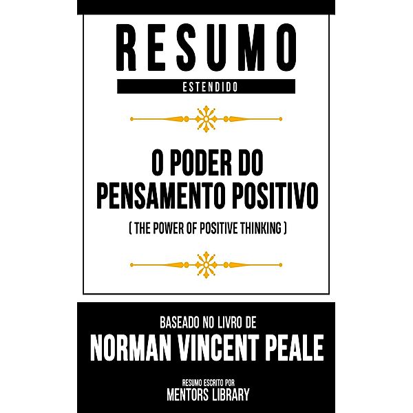 Resumo Estendido - O Poder Do Pensamento Positivo, Mentors Library