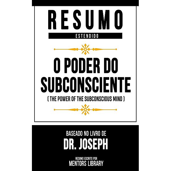 Resumo Estendido: O Poder Do Subconsciente, Mentors Library