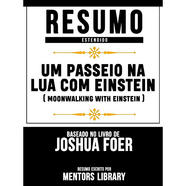 Resumo Estendido: Um Passeio Na Lua Com Einstein (Moonwalking With Einstein), Mentors Library