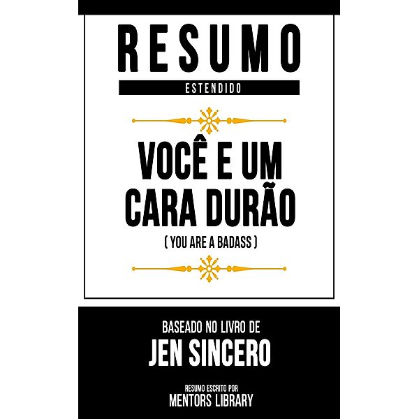 Resumo Estendido - Você É Um Cara Durão (You Are A Badass), Mentors Library