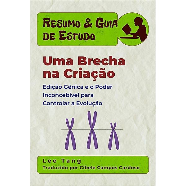 Resumo & Guia de Estudo: Resumo & Guia De Estudo - Uma Brecha Na Criação, Lee Tang