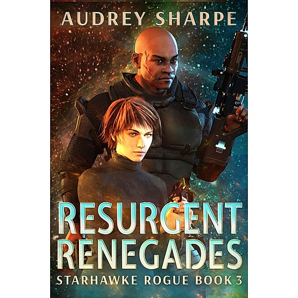 Resurgent Renegades (Starhawke Rogue, #3) / Starhawke Rogue, Audrey Sharpe