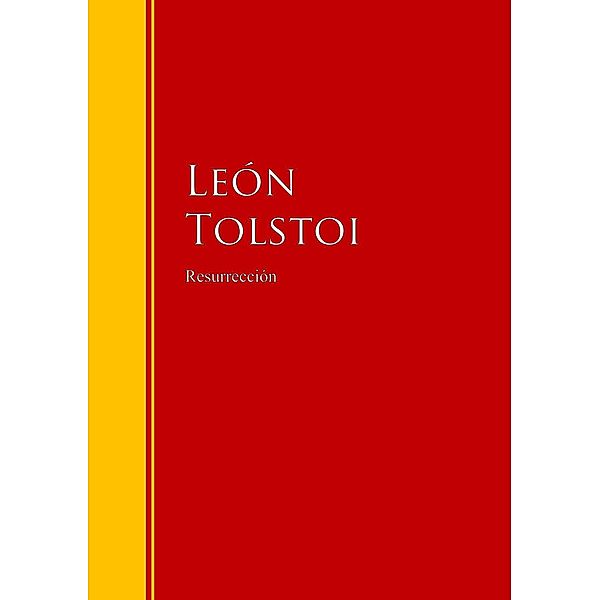 Resurrección / Biblioteca de Grandes Escritores, León Tolstoi