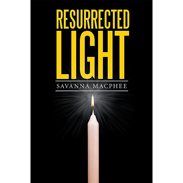 Resurrected Light, Savanna Macphee