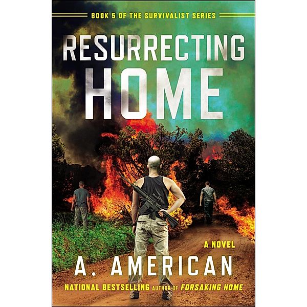 Resurrecting Home / The Survivalist Series Bd.5, A. American