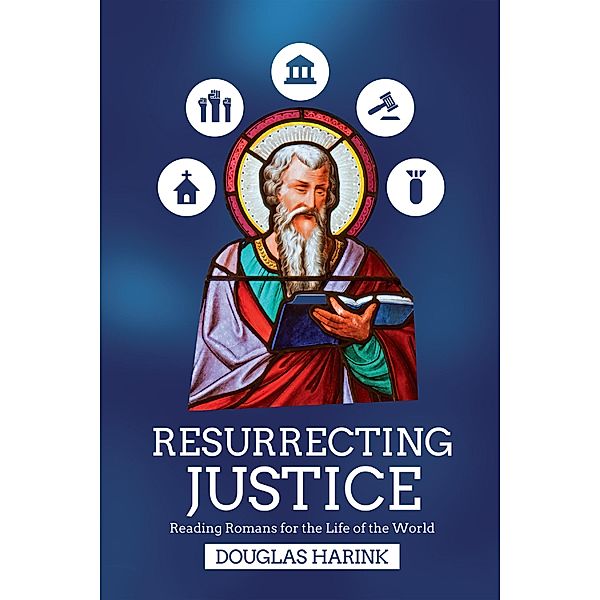 Resurrecting Justice, Douglas Harink