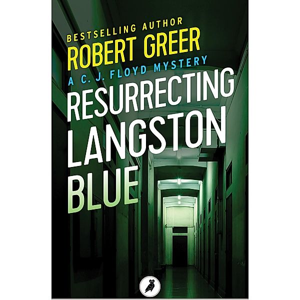 Resurrecting Langston Blue / The C. J. Floyd Mysteries, Robert Greer