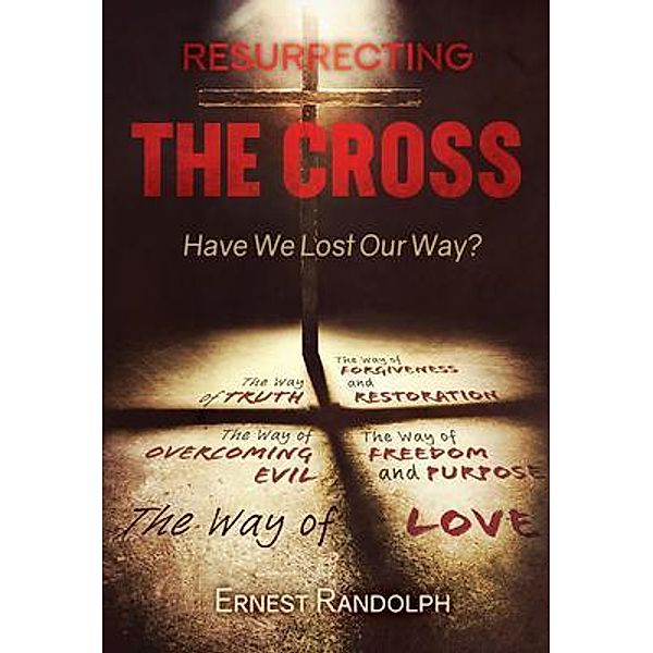 Resurrecting the Cross, Ernest Randolph