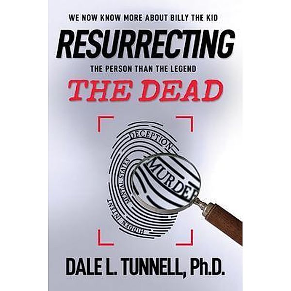 Resurrecting the Dead / Western Legends Research, Dale L Tunnell