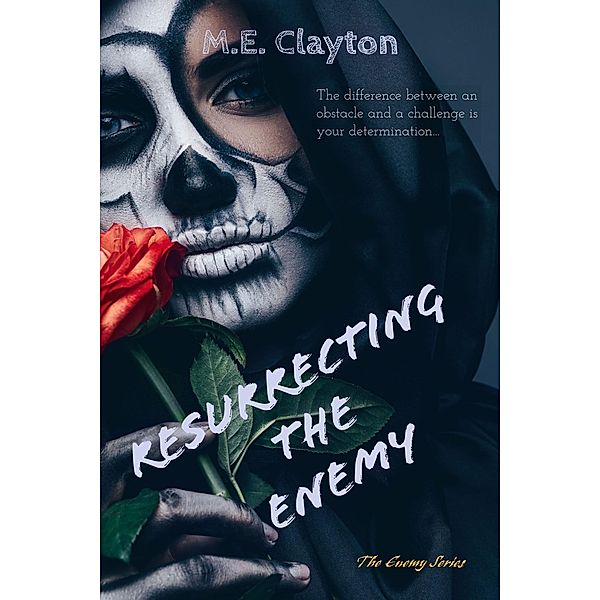 Resurrecting the Enemy (The Enemy Series, #6) / The Enemy Series, M. E. Clayton