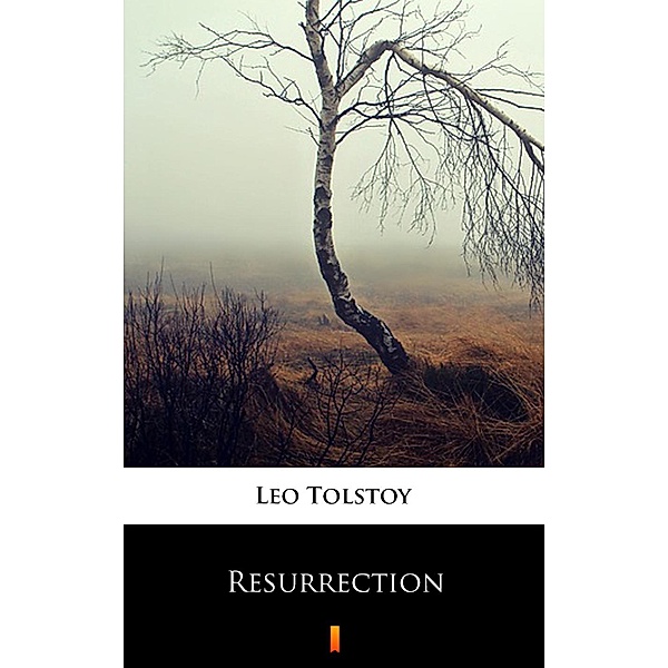Resurrection, Leo Tolstoy