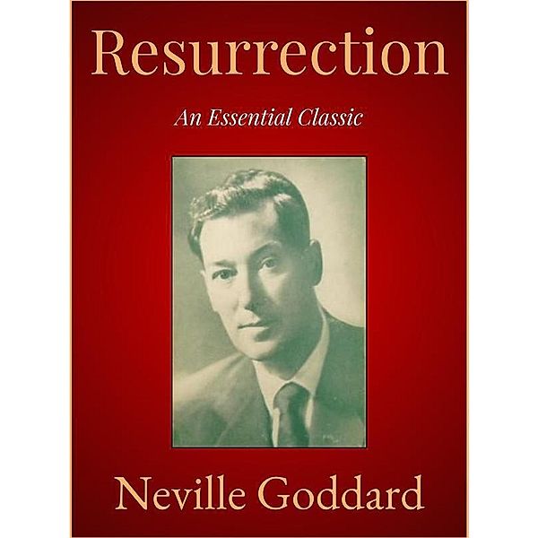 Resurrection, Neville Goddard