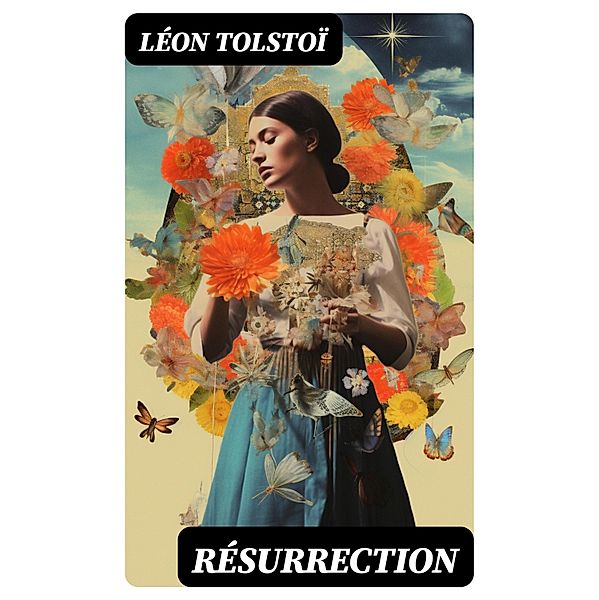 Résurrection, Léon Tolstoï