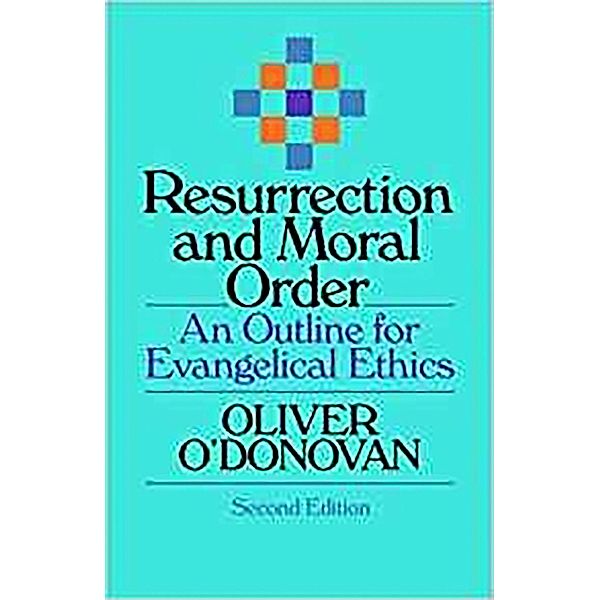 Resurrection and Moral Order, Oliver O'Donovan