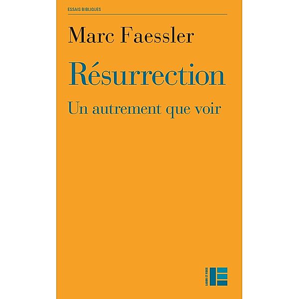 Résurrection / Essais bibliques, Marc Faessler