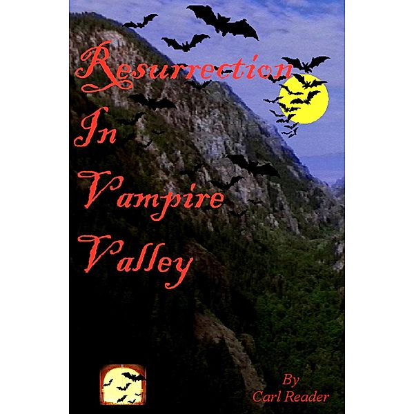 Resurrection In Vampire Valley / Vampire Valley, Carl Reader