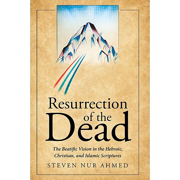 Resurrection of the Dead, Steven Nur Ahmed