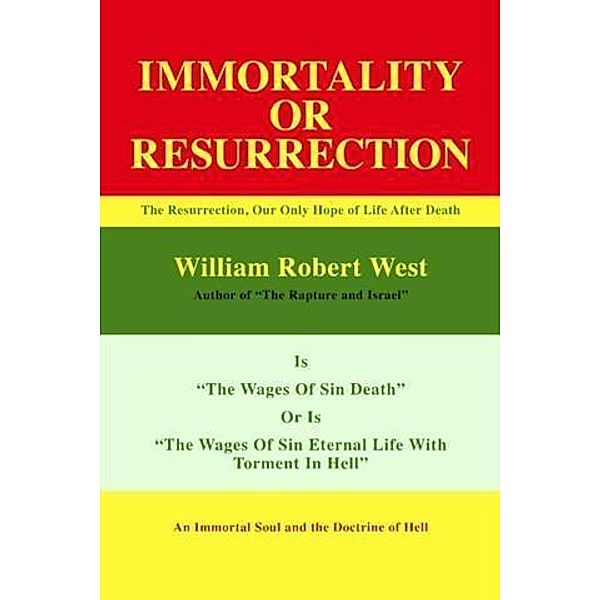 Resurrection or Immortality, William Robert West