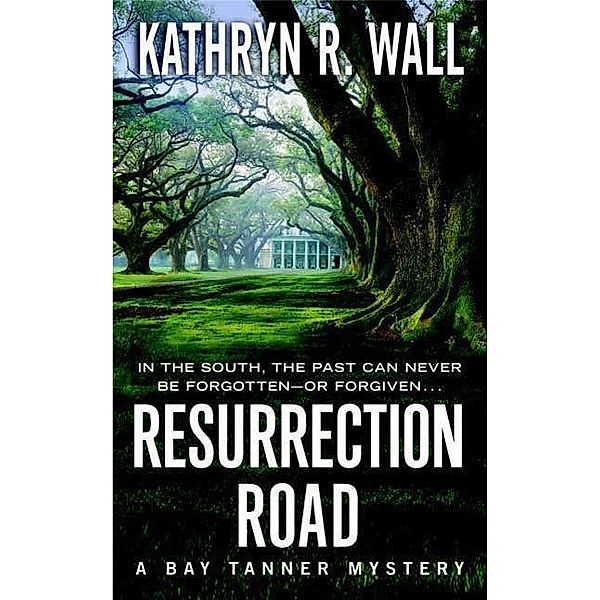 Resurrection Road / Bay Tanner Mysteries Bd.5, Kathryn R. Wall