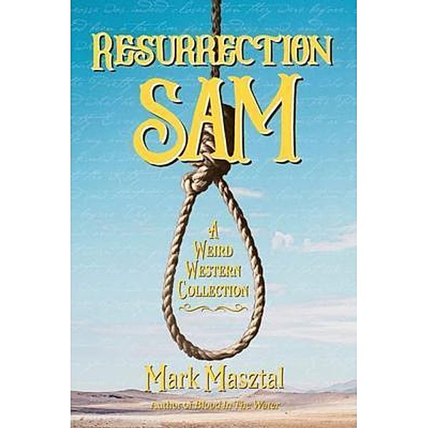Resurrection Sam, Mark Masztal