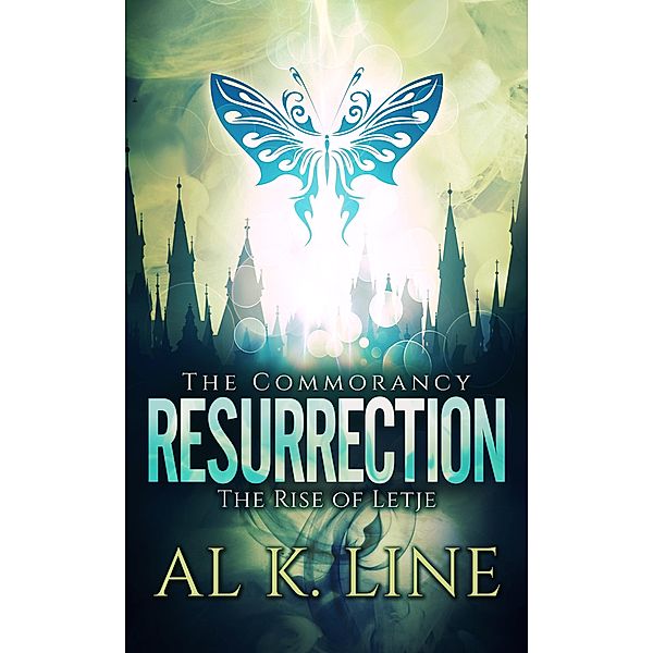 Resurrection - The Rise of Letje (The Commorancy, #4) / The Commorancy, Al K. Line
