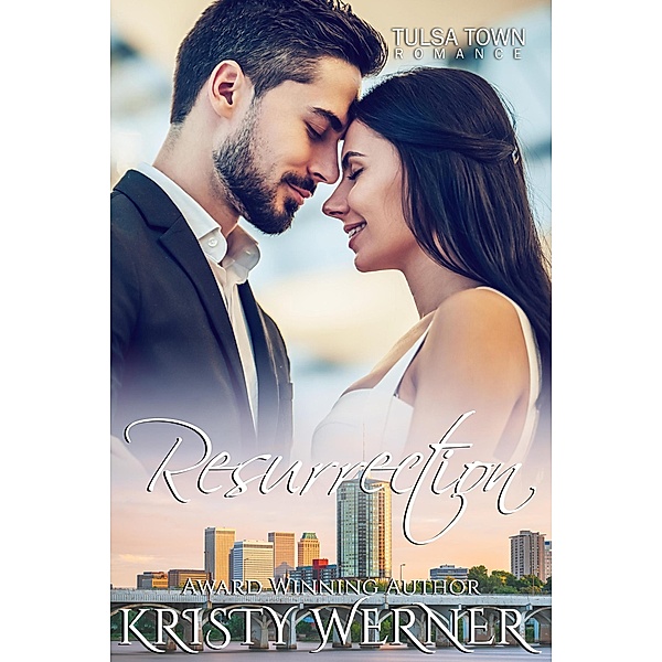 Resurrection (Tulsa Town Romance, #1) / Tulsa Town Romance, Kristy Werner