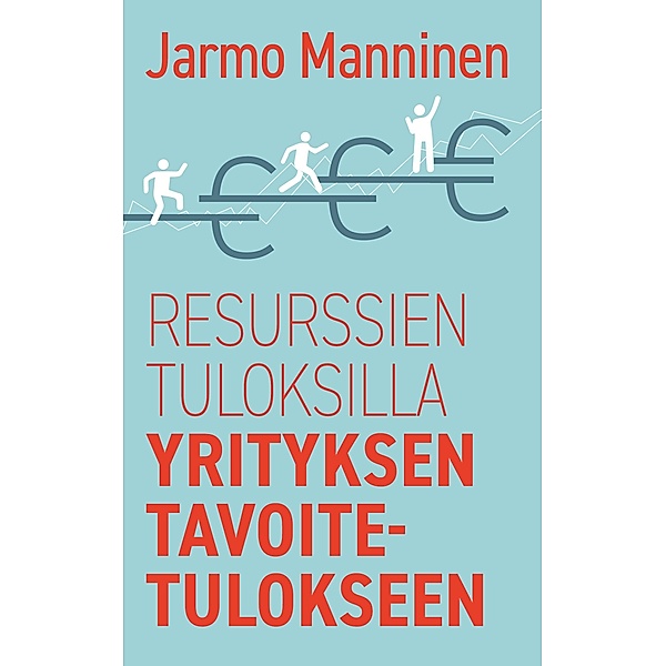 Resurssien tuloksilla yrityksen tavoitetulokseen, Jarmo Manninen
