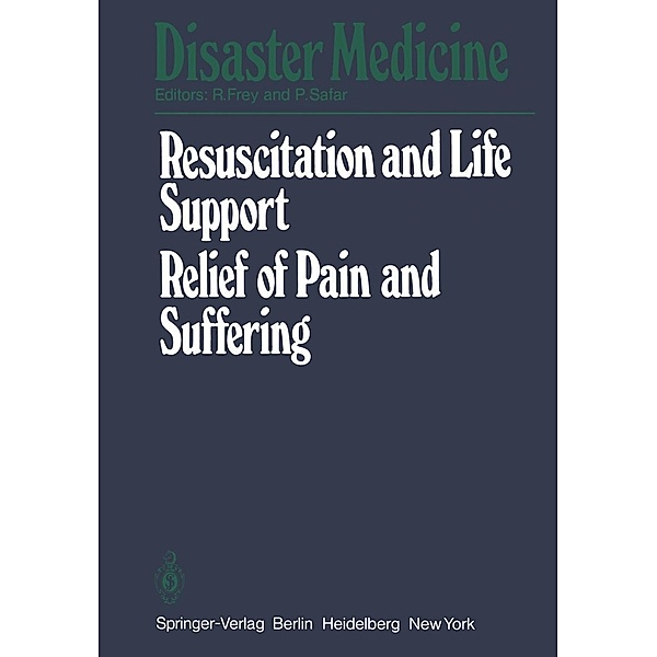 Resuscitation and Life Support in Disasters, Relief of Pain and Suffering in Disaster Situations / Disaster Medicine Bd.2