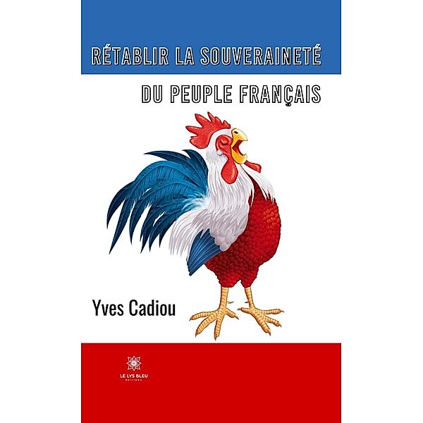 Rétablir la souveraineté du peuple français, Yves Cadiou