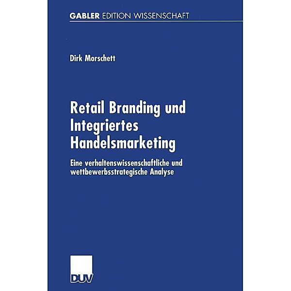 Retail Branding und Integriertes Handelsmarketing, Dirk Morschett