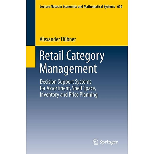 Retail Category Management / Lecture Notes in Economics and Mathematical Systems Bd.656, Alexander Hübner
