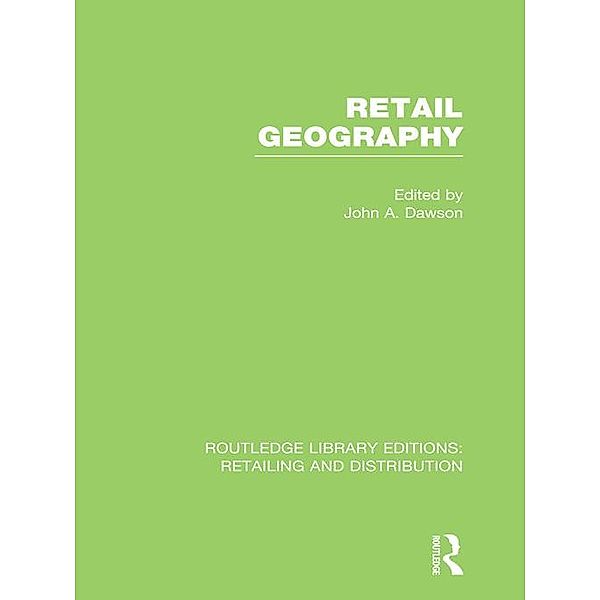 Retail Geography (RLE Retailing and Distribution)