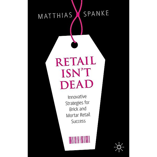 Retail Isn't Dead / Progress in Mathematics, Matthias Spanke