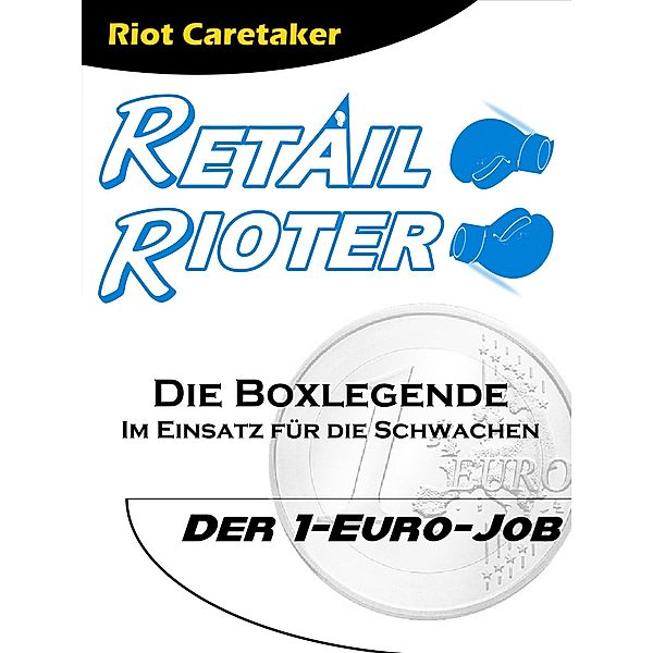 Retail Rioter - 1-Euro-Job, Riot Caretaker