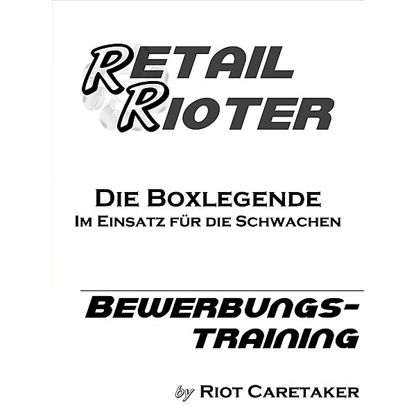 Retail Rioter - Bewerbungstraining, Riot Caretaker