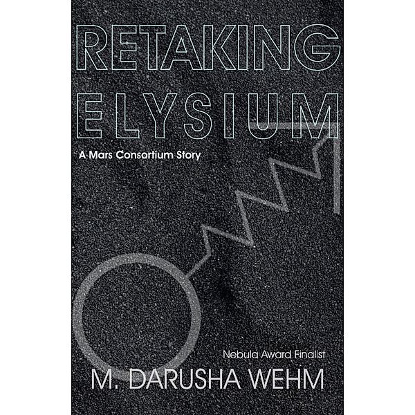 Retaking Elysium, M. Darusha Wehm