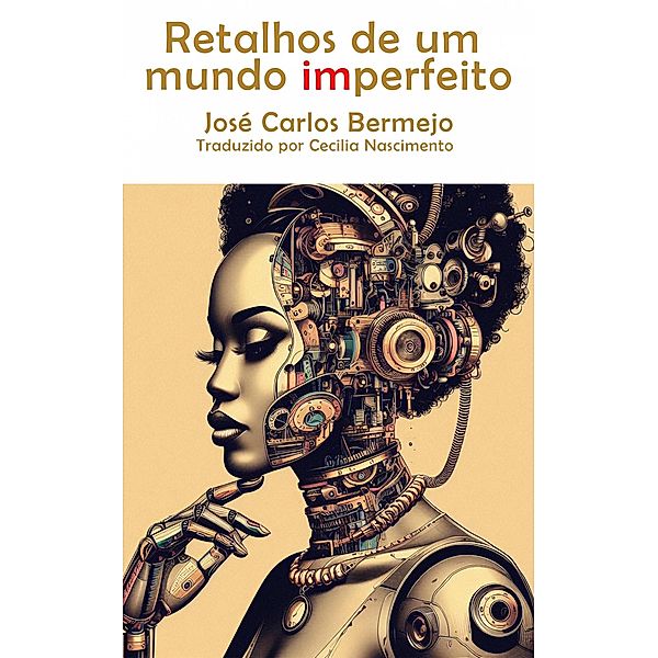 Retalhos de um mundo imperfeito, Jose Carlos Bermejo