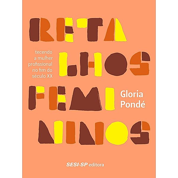 Retalhos femininos / Pedagógica, Gloria Pondé