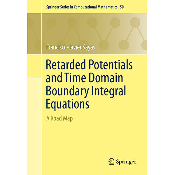 Retarded Potentials and Time Domain Boundary Integral Equations, Francisco-Javier Sayas