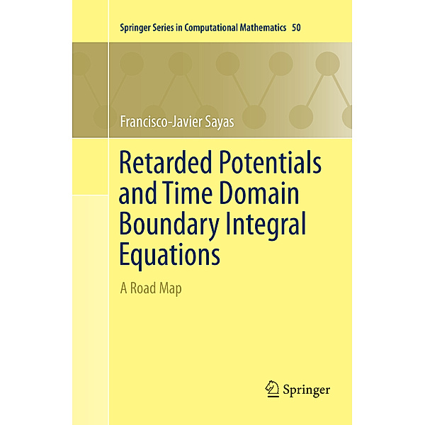 Retarded Potentials and Time Domain Boundary Integral Equations, Francisco-Javier Sayas