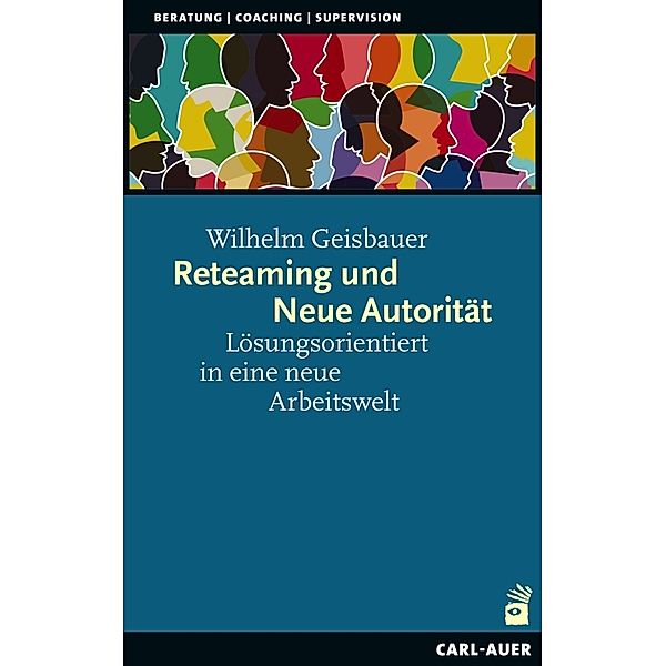 Reteaming und Neue Autorität, Wilhelm Geisbauer