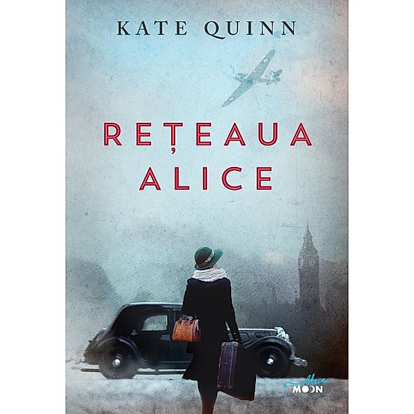 Reteaua Alice / Blue Moon, Kate Quinn